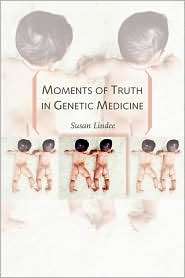 Moments Of Truth In Genetic Medicine, (0801891019), M. Susan Lindee 