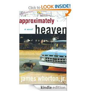 Approximately Heaven A Novel James Whorton  Kindle Store