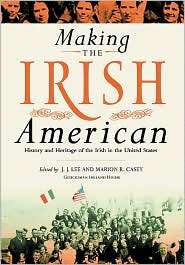 Making the Irish American History and Heritage of the Irish in the 