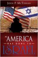   As America Has Done to Israel by John P. McTernan 