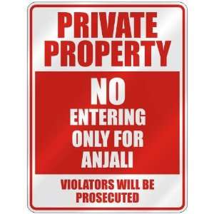   PROPERTY NO ENTERING ONLY FOR ANJALI  PARKING SIGN