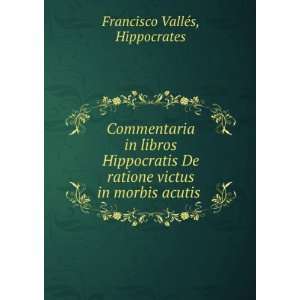  Commentaria in Libros Hippocratis De Ratione Victus in 