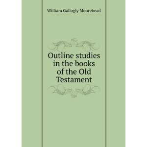   in the books of the Old Testament William Gallogly Moorehead Books