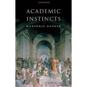  Academic Instincts [Paperback] Marjorie Garber Books