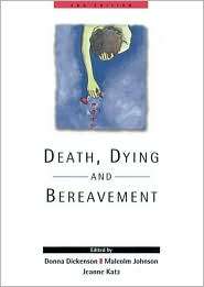 Death, Dying and Bereavement, (0761968563), Donna L Dickenson 