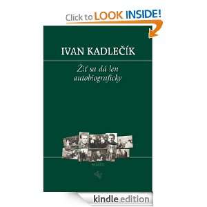 Zit sa da len autobiograficky (slovak edition) Ivan Kadlecik, KK 