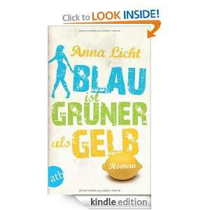 Blau ist grüner als Gelb Roman (German Edition) Anna Licht  