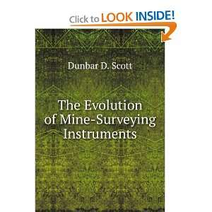    The Evolution of Mine Surveying Instruments Dunbar D. Scott Books