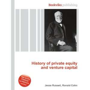  History of private equity and venture capital Ronald Cohn 