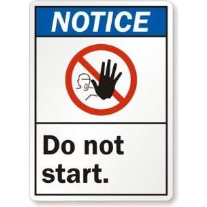  Notice Do Not Start Diamond Grade Sign, 18 x 12 Office 