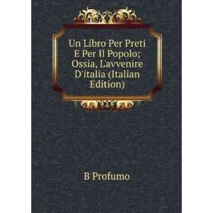  Un Libro Per Preti E Per Il Popolo; Ossia, Lavvenire D 