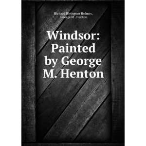   by George M. Henton George M . Henton Richard Rivington Holmes Books