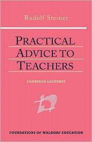 Practical Advice To Teachers, (0880104678), Rudolf Steiner, Textbooks 