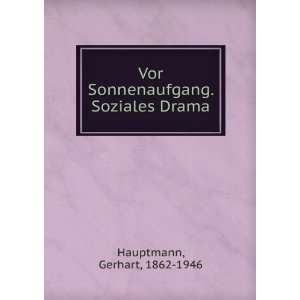   . Soziales Drama Gerhart, 1862 1946 Hauptmann  Books