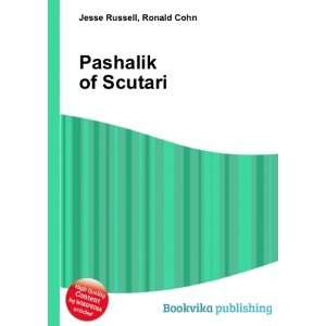  Pashalik of Scutari Ronald Cohn Jesse Russell Books