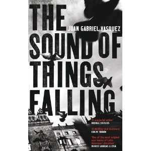   Sound of Things Falling (9781408825792) Juan Gabriel Vasquez Books