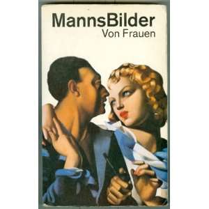 MannsBilder   Von Frauen Hrsg. Buergel Goodwin  Books