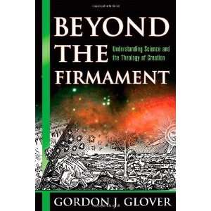   the Theology of Creation [Perfect Paperback] Gordon J. Glover Books