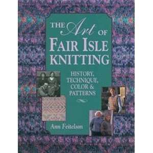  Interweave Press   The Art Of Fair Isle Knitting Arts 