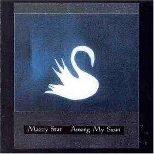   AMONG MY SWAN LP (VINYL) US PLAIN RECORDINGS 2010 MAZZY STAR Music