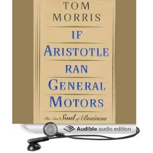  If Aristotle Ran General Motors (Audible Audio Edition 