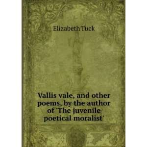  Vallis vale, and other poems, by the author of The 