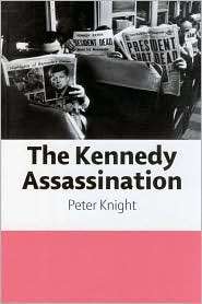 The Kennedy Assassination, (1934110329), Peter Knight, Textbooks 