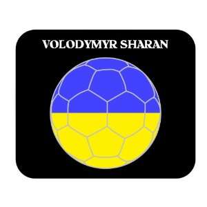  Volodymyr Sharan (Ukraine) Soccer Mouse Pad Everything 