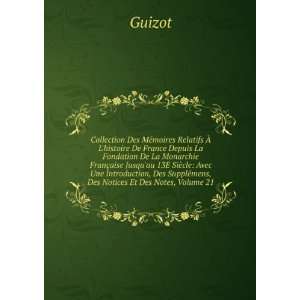   Des SupplÃ©mens, Des Notices Et Des Notes, Volume 21 Guizot Books