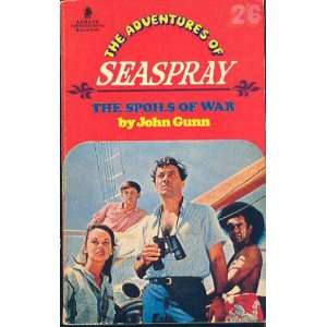  Seaspray, the Spoils of War John Gunn Books