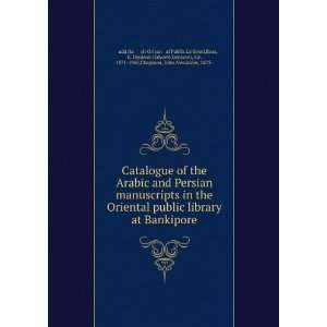 Persian manuscripts in the Oriental public library at Bankipore Ross 