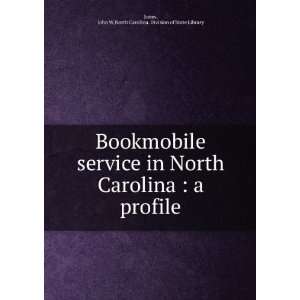 Bookmobile service in North Carolina  a profile John W,North 
