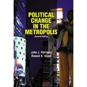  By John J. Harrigan, Ronald K. Vogel Political Change in 