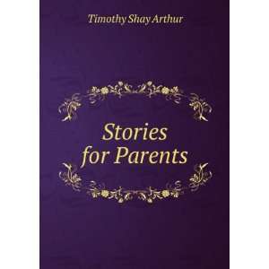  Stories for Parents Timothy Shay Arthur Books