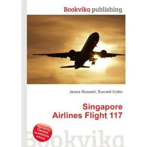   Singapore Airlines Flight 117 Ronald Cohn Jesse Russell Books