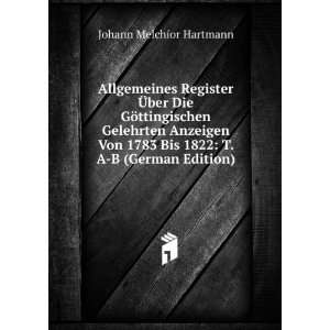   Bis 1822 T. A B (German Edition) Johann Melchior Hartmann Books