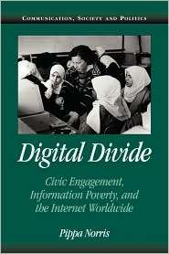 Digital Divide Civic Engagement, Information Poverty, and the 
