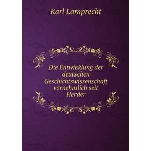   Geschichtswissenschaft vornehmlich seit Herder Karl Lamprecht Books