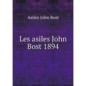  Les asiles John Bost 1894 Asiles John Bost Books