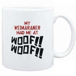    Mug White MY Weimaraner HAD ME AT WOOF Dogs