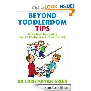 Beyond Toddlerdom Tips Christopher Green  Kindle Store