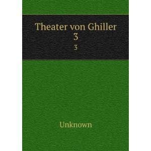  Theater von Ghiller. 3 Unknown Books