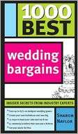   1000 Best Wedding Bargains by Sharon Naylor 