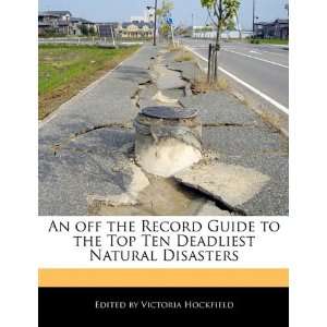   Deadliest Natural Disasters (9781115613514) Victoria Hockfield Books
