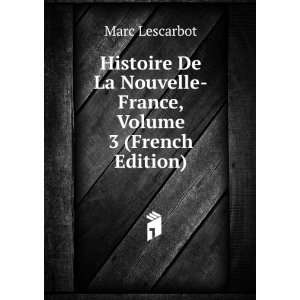 Histoire De La Nouvelle France, Volume 3 (French Edition 