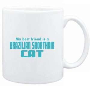 Mug White  MY BEST FRIEND IS a Brazilian Shorthair  Cats  