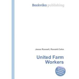  United Farm Workers Ronald Cohn Jesse Russell Books