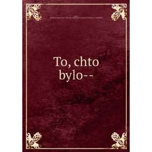  To, chto bylo   (in Russian language) ataman,AndrÃ 