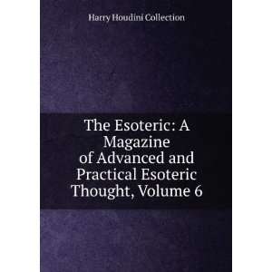   Practical Esoteric Thought, Volume 6 Harry Houdini Collection Books