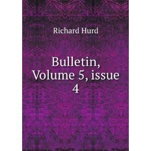  Bulletin, Volume 5,Â issue 4 Richard Hurd Books